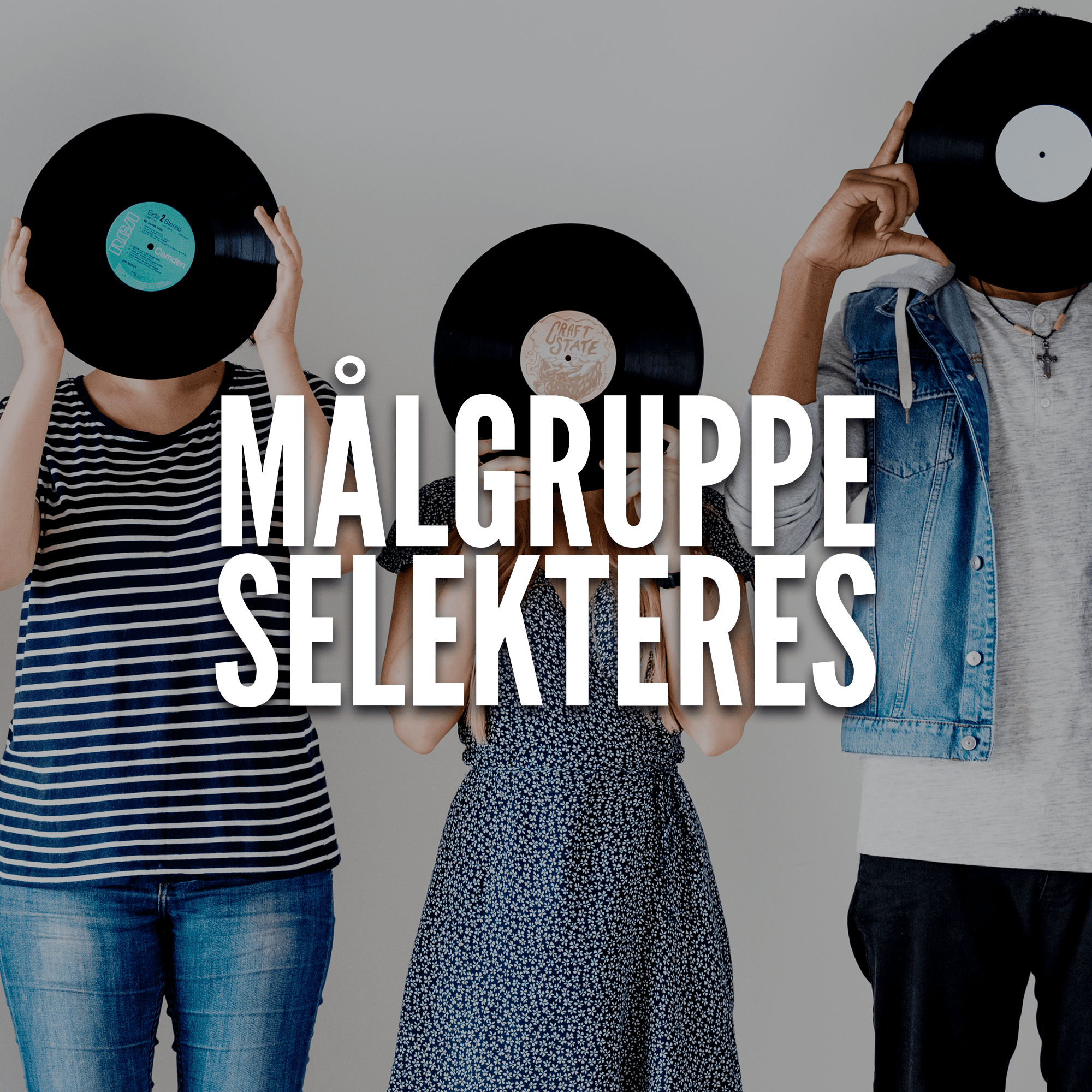 Målgruppe Selekteres